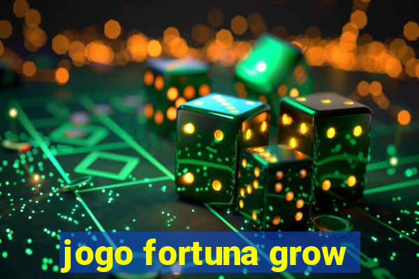 jogo fortuna grow